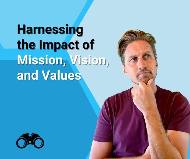Harnessing the Impact of Mission, Vision, and Values