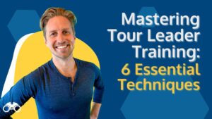 Mastering Tour Leader Training: 6 Essential Techniques