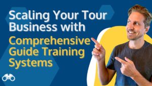 Scaling Your Tour Business with Comprehensive Guide Training Systems