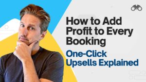 Unlocking the Power of Upsells and Add-Ons in Your Tour Business