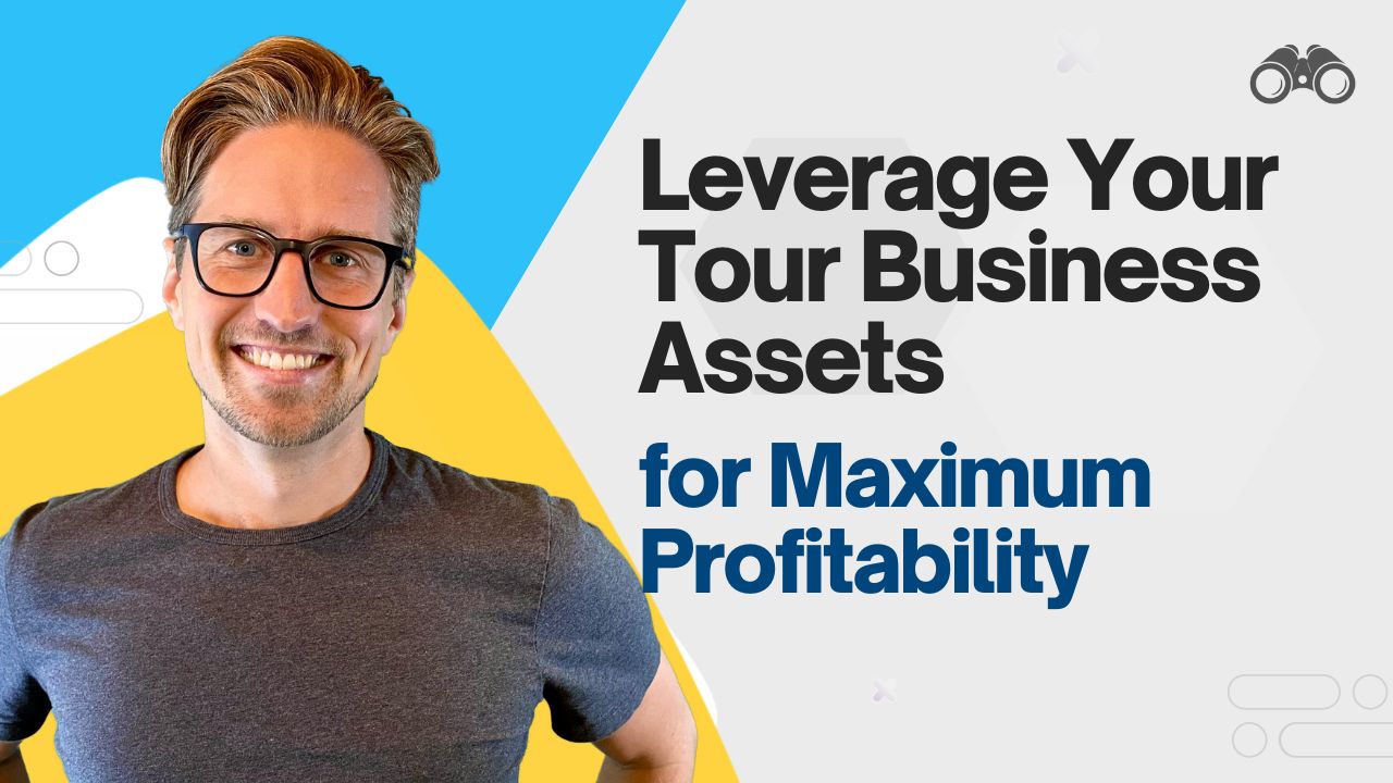 Leveraging Your Tour Business for Maximum Profitability