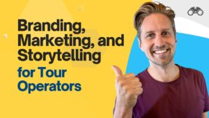 Branding, Marketing, and Storytelling for Tour Operators