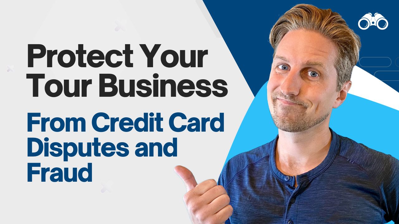 Protect Your Tour Business from Credit Card Disputes & Fraud