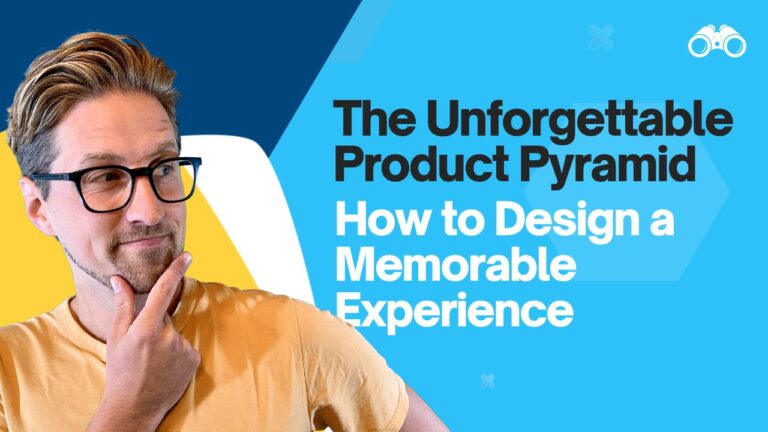 The Unforgettable Product Pyramid: How to Design a Memorable Experience