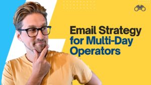 Email Marketing Strategies for Multi-Day Tour Operators
