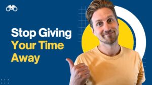 Stop Giving Away Your Time